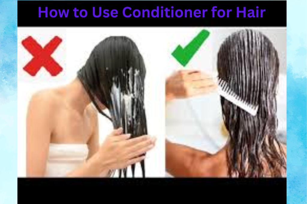 How to Use Conditioner for Hair